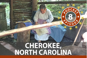 Cherokee, NC Podcast Episode 8